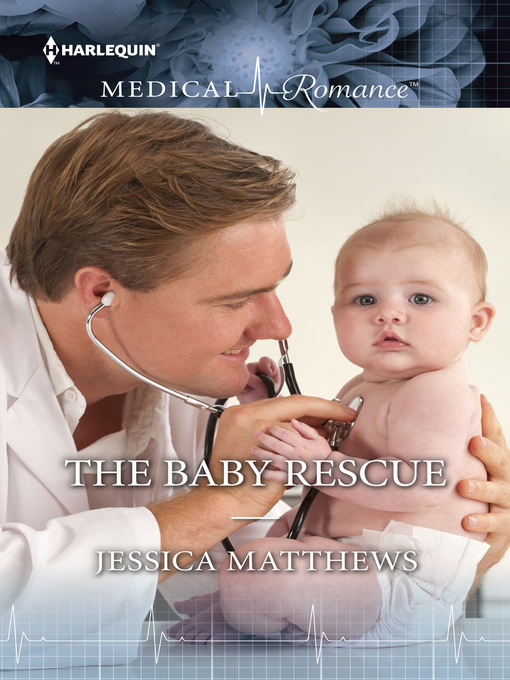 Title details for The Baby Rescue by Jessica Matthews - Available